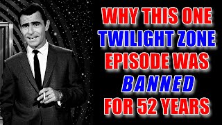 Why This One TWILIGHT ZONE EPISODE Was BANNED For 52 YEARS [upl. by Chelsy]