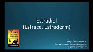 CC How to Pronounce estradiol Estrace Estraderm Backbuilding Pharmacology [upl. by Pega]