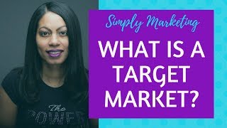 What is a Target Market [upl. by Noakes]