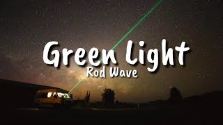 Rod Wave  Green Light Lyrics [upl. by Etem653]