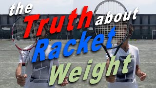 The TRUTH about Racket Weight  Gravity Tennis [upl. by Anerys]