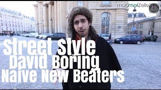 David Boring Naive New Beaters le Street Style [upl. by Ynnal]