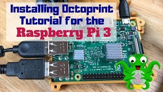 Installing Octoprint Tutorial for Raspberry Pi3 [upl. by Cornel428]