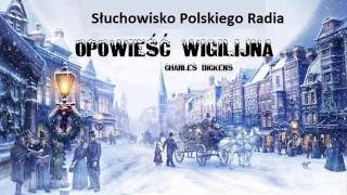 Charles Dickens OPOWIEŚĆ WIGILIJNA Teatr Polskiego Radia  reż Janusz Kukuła [upl. by Judd417]