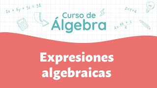 Expresiones algebraicas  Curso de Álgebra [upl. by Means]