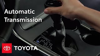 Toyota HowTo Automatic Transmission  Toyota [upl. by Ierna]