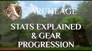 Archeage  Stats amp Gear Progression [upl. by Eseekram]