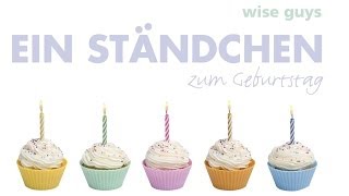 Wiseguys  Happy Birthday  Ein Ständchen [upl. by Burnsed]