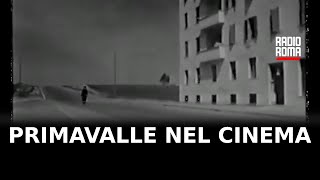 Primavalle nel Cinema [upl. by Madigan]