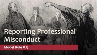 Model Rule 83  Reporting Professional Misconduct [upl. by Butta]