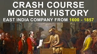 Crash Course Modern History  British East India Company from 1600  1857 [upl. by Eneres]