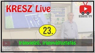 KRESZ tanfolyam Live  23  Irányjelző irányváltoztatás [upl. by Vincelette486]