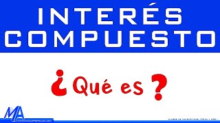 ¿Qué es el interés compuesto [upl. by Aisorbma]