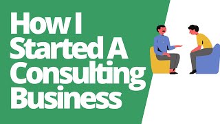 How To Start A Consulting Business UK [upl. by Ullund715]