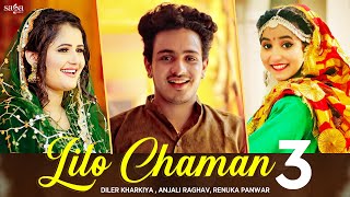 Lilo Chaman 3  Diler Kharkiya Anjali Raghav  Renuka Panwar  True Love Story  Haryanvi Song 2020 [upl. by Assecnirp]