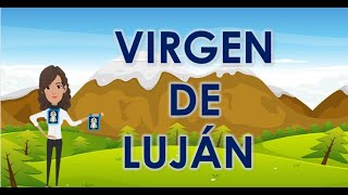 LA HISTORIA DE LA VIRGEN DE LUJÁN [upl. by Acireh472]