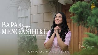 Bapa Yang Mengasihiku  Putri Siagian Official Music Video [upl. by Stila]