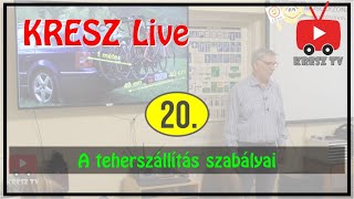 KRESZ tanfolyam Live  20  A teherszállítás szabályai [upl. by Nora]