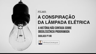 Filme Obsolescência Programada  The Light Bulb Conspiracy Dublado PTBR [upl. by Latricia708]