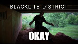 Blacklite District  Okay [upl. by Lizbeth]