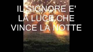 IL SIGNORE E LA LUCE [upl. by Grimaldi]