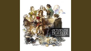 OCTOPATH TRAVELER  メインテーマ [upl. by Norga]