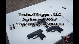 Tactical Trigger LLC Sig Sauer P365® Trigger Kit Installation [upl. by Hameean]