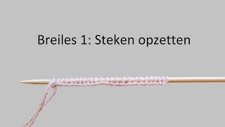 Leren breien Breiles 1 steken opzetten [upl. by Adialeda618]