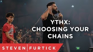 YTHX Choosing Your Chains  Pastor Steven Furtick [upl. by Edrahs721]