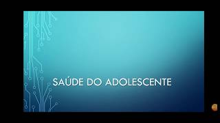 Saúde do Adolescente  parte 2 [upl. by Icaj885]