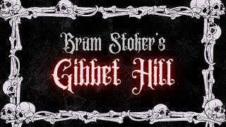 Bram Stokers GIBBET HILL [upl. by Aribold5]