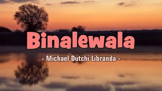 Binalewala  KARAOKE VERSION  as popularized by Michael Dutchi Libranda [upl. by Alegnaed404]