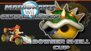 Mario Kart Wii Custom Tracks  Bowser Shell Cup [upl. by Sawyor405]