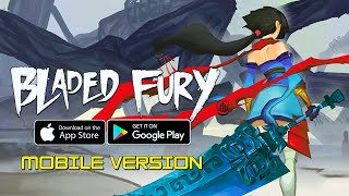 Bladed Fury  Mobile Version Gameplay AndroidIOS [upl. by Gill]