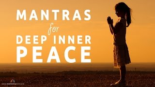 Mantras for Deep Inner Peace  8 Powerful Mantras [upl. by Tess587]